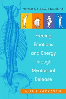 Freeing Emotions and Energy Through Myofascial Release – Noah Karrasch